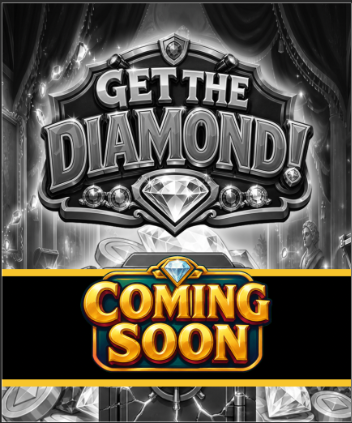 Get The Diamond coming soon